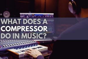 What Does A Compressor Do In Music featured image